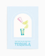 Dah Da-Da Tequila Art Print