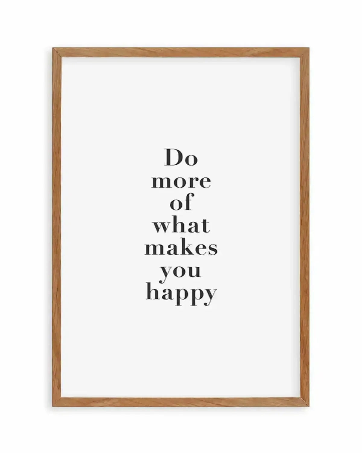 Do More Of What Makes You Happy Art Print from Olive et Oriel where you can shop wallpaper and artworks online