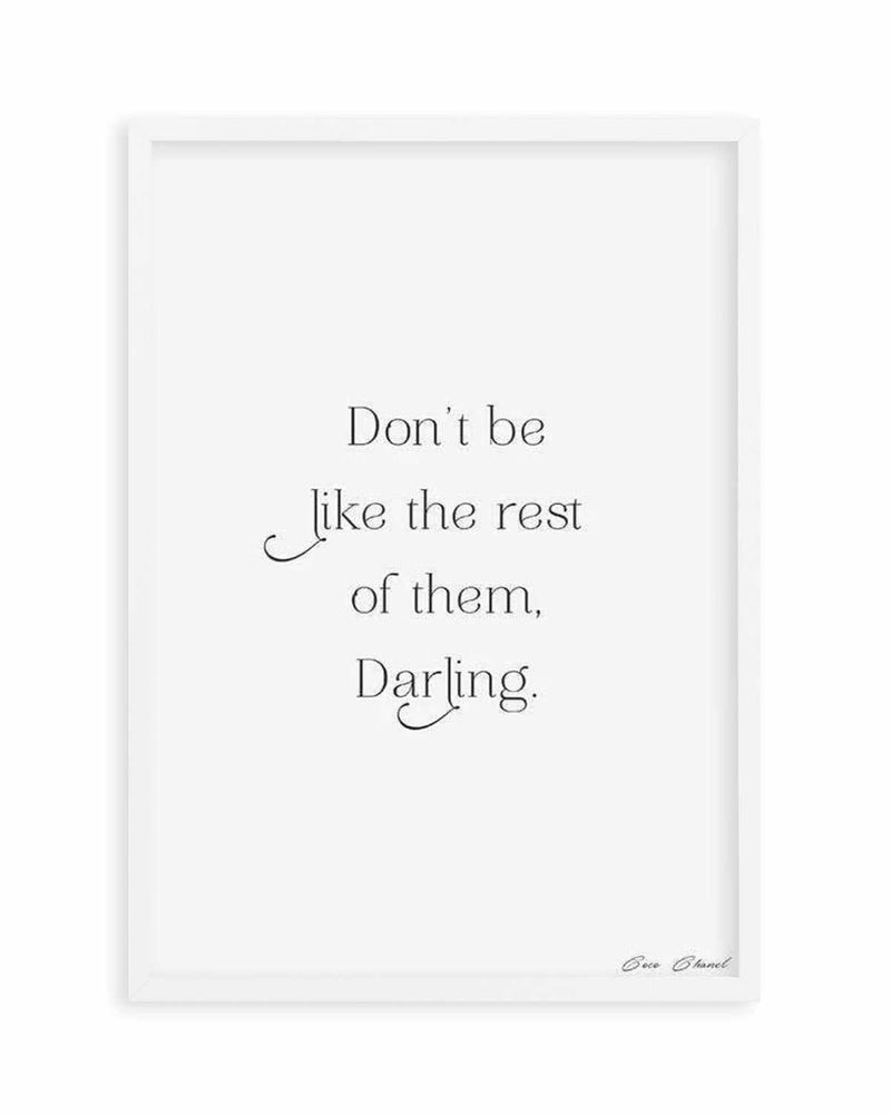 Don't Be Like The Rest Of Them Darling | Coco Chanel Art Print