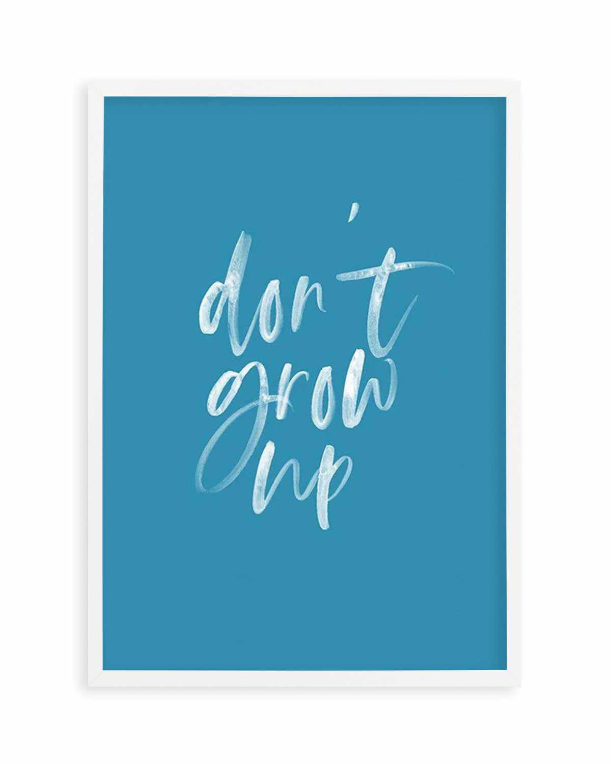 Don't Grow Up | Ocean Blue Art Print