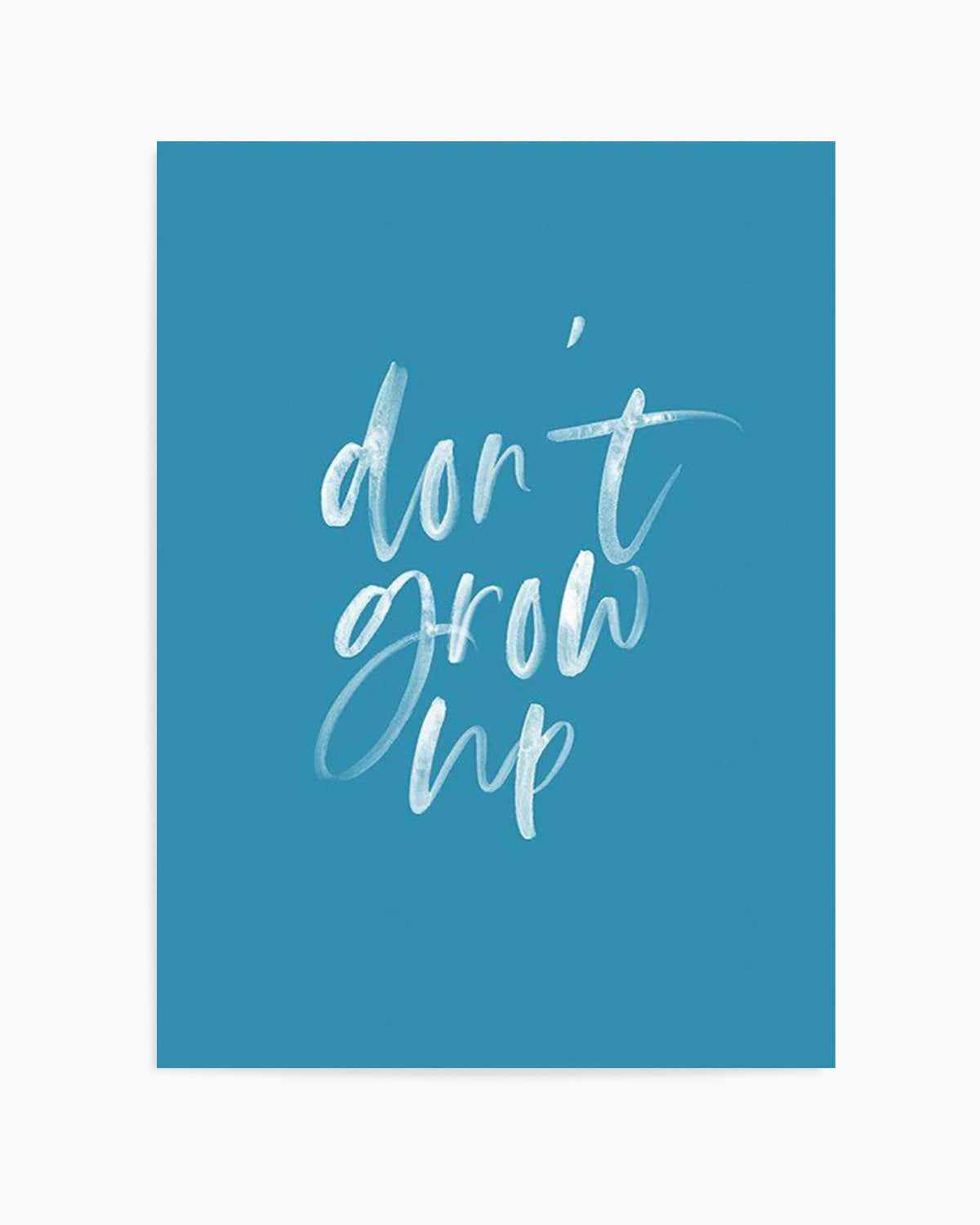 Don't Grow Up | Ocean Blue Art Print