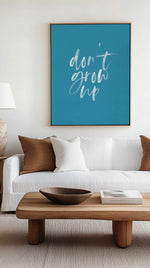 Don't Grow Up | Ocean Blue | Framed Canvas Art Print