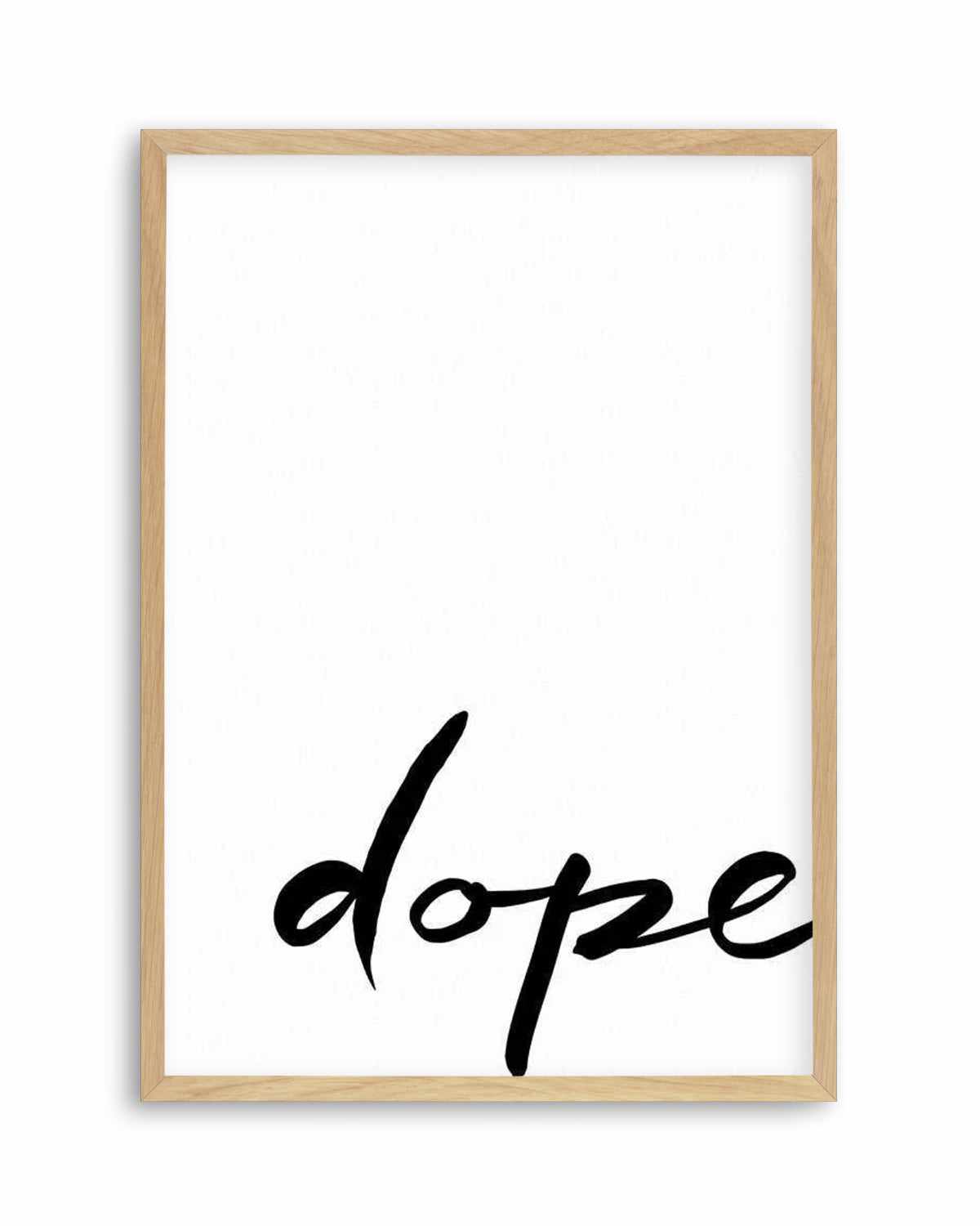 Dope | Hand scripted Art Print