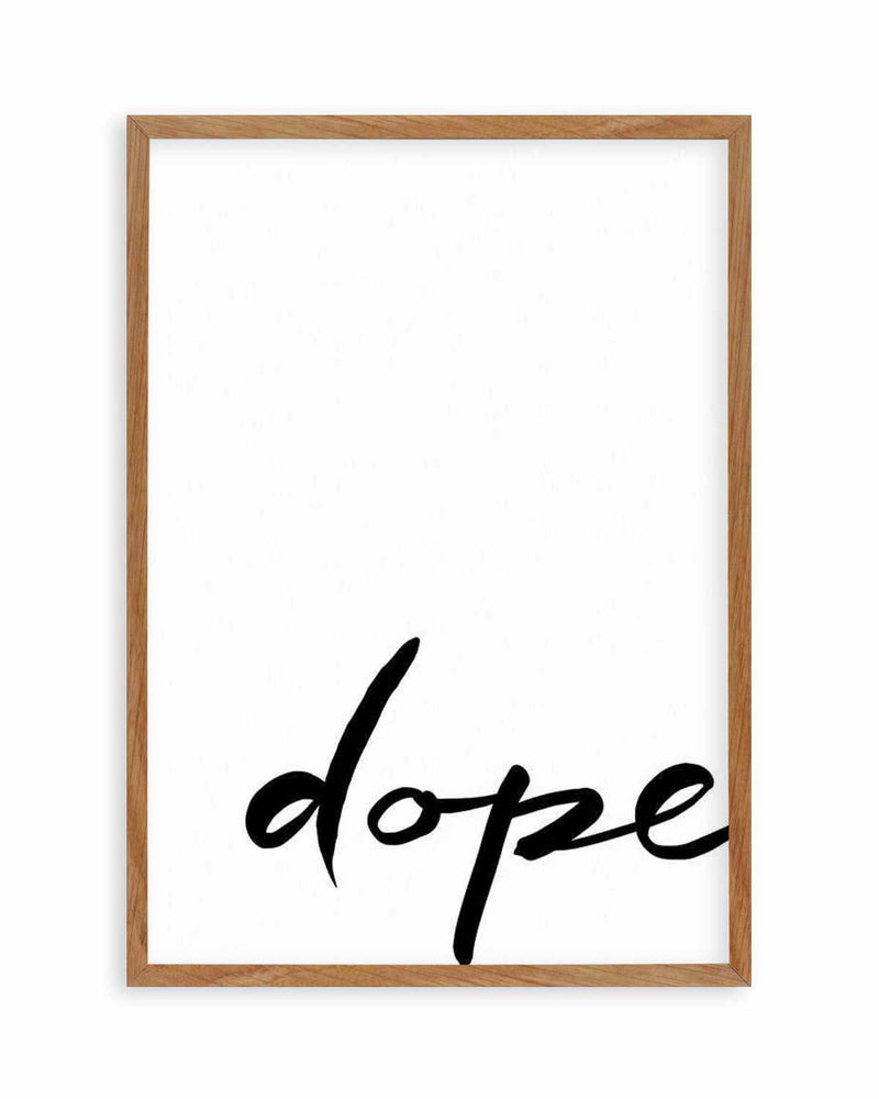 Dope | Hand scripted Art Print