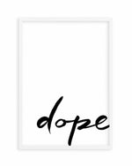 Dope | Hand scripted Art Print