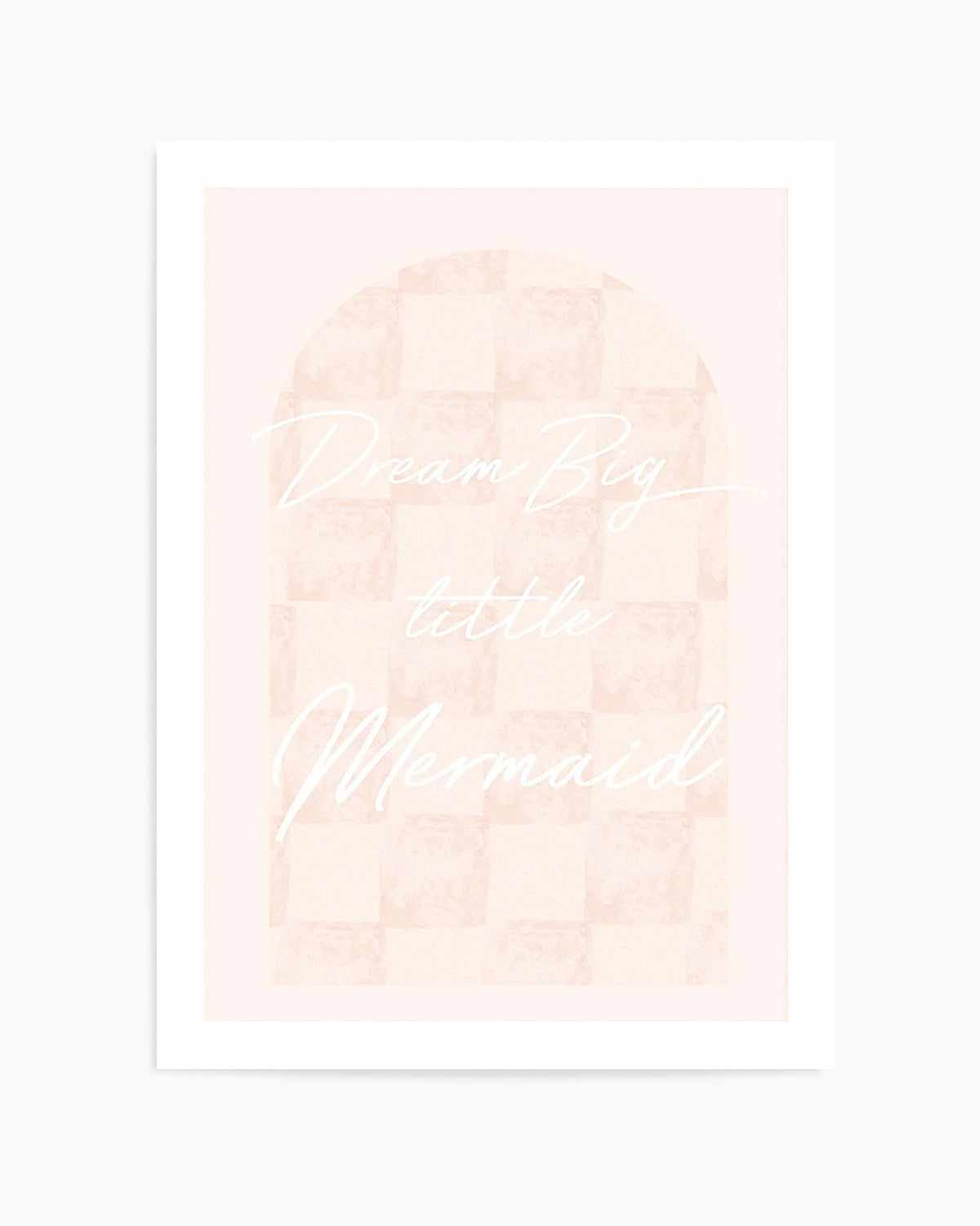 Dream Big Little Mermaid Art Print