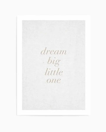 Dream Big Little One on Linen | 3 Colour Options Art Print from Olive et Oriel where you can shop wallpaper and artworks online