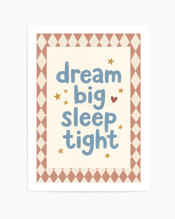 Dream Big Sleep Tight | Art Print