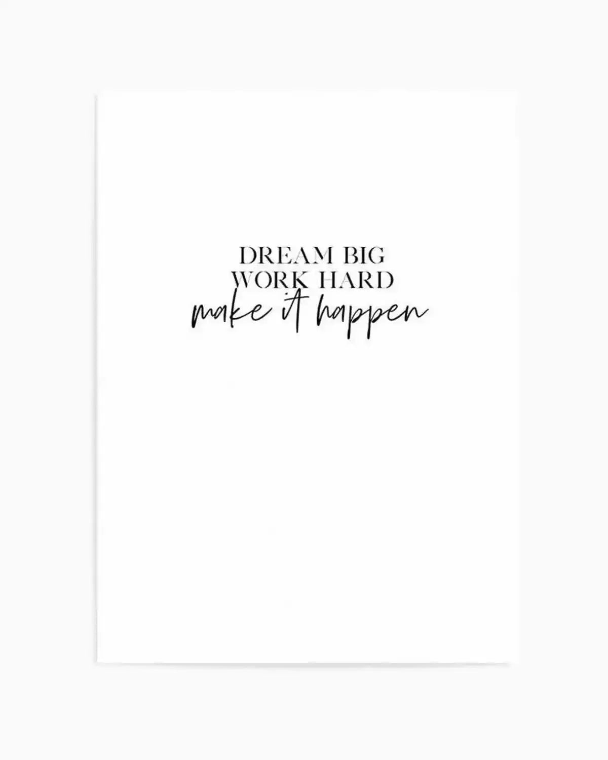 Dream Big, Work Hard Art Print from Olive et Oriel where you can shop wallpaper and artworks online