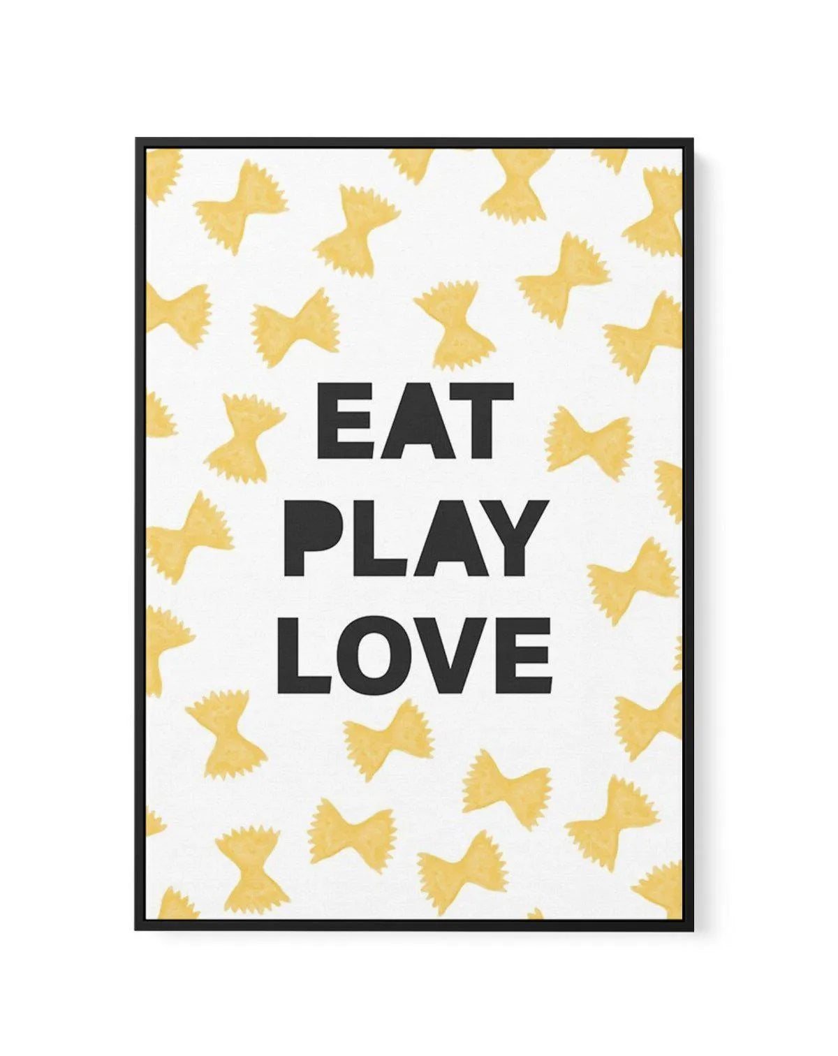 Eat Play Love | Framed Canvas-CANVAS-You can shop wall art online with Olive et Oriel for everything from abstract art to fun kids wall art. Our beautiful modern art prints and canvas art are available from large canvas prints to wall art paintings and our proudly Australian artwork collection offers only the highest quality framed large wall art and canvas art Australia - You can buy fashion photography prints or Hampton print posters and paintings on canvas from Olive et Oriel and have them de