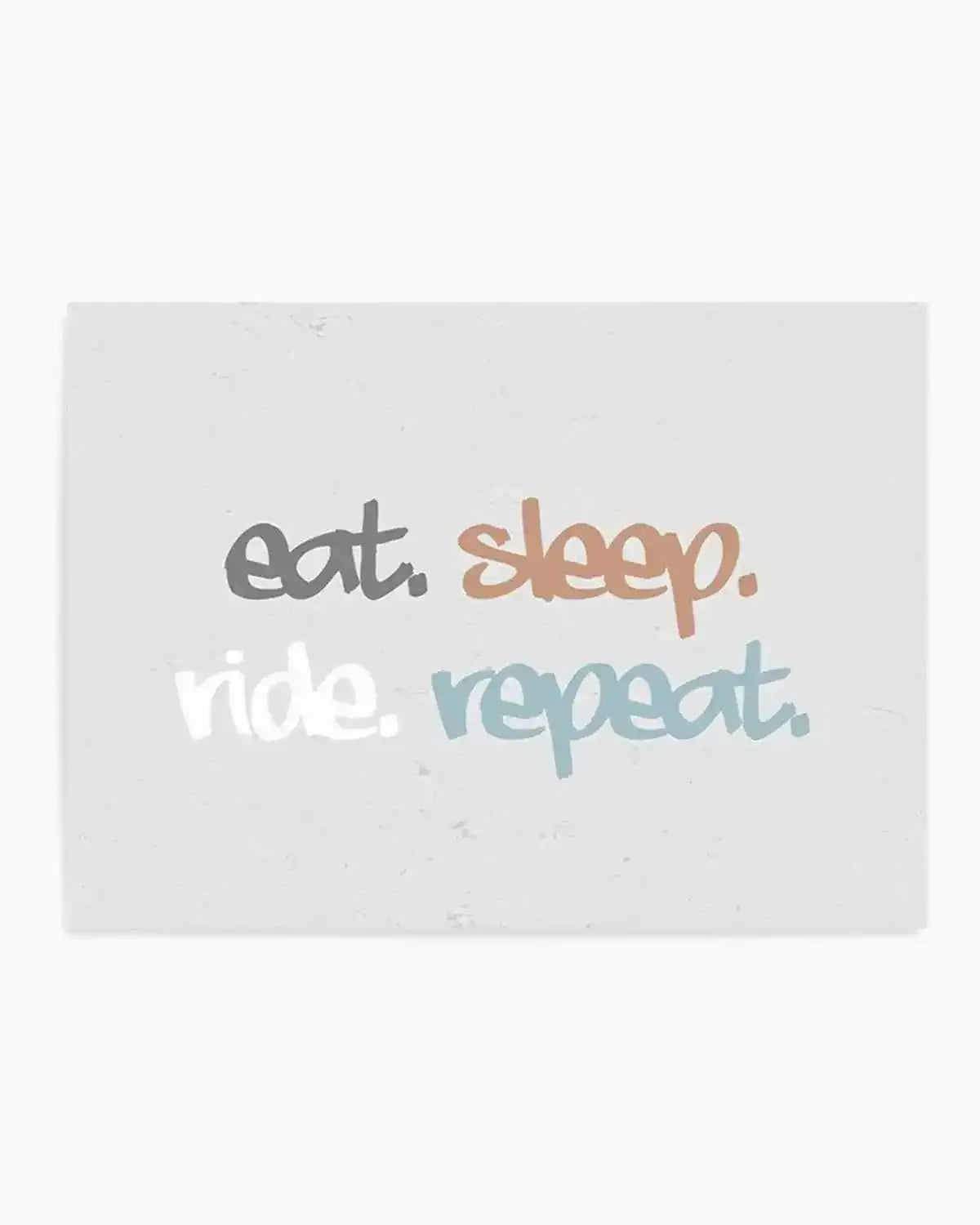 Eat Sleep Ride Repeat Art Print from Olive et Oriel where you can shop wallpaper and artworks online