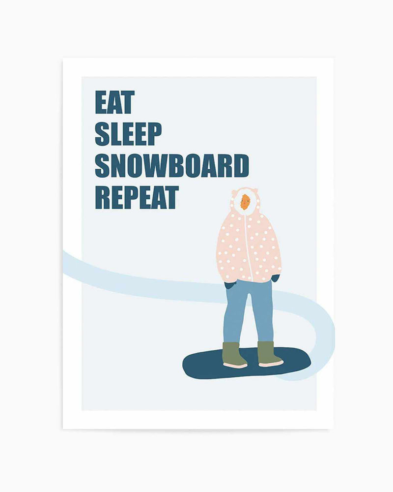 Eat Sleep Snowboard Repeat Art Print