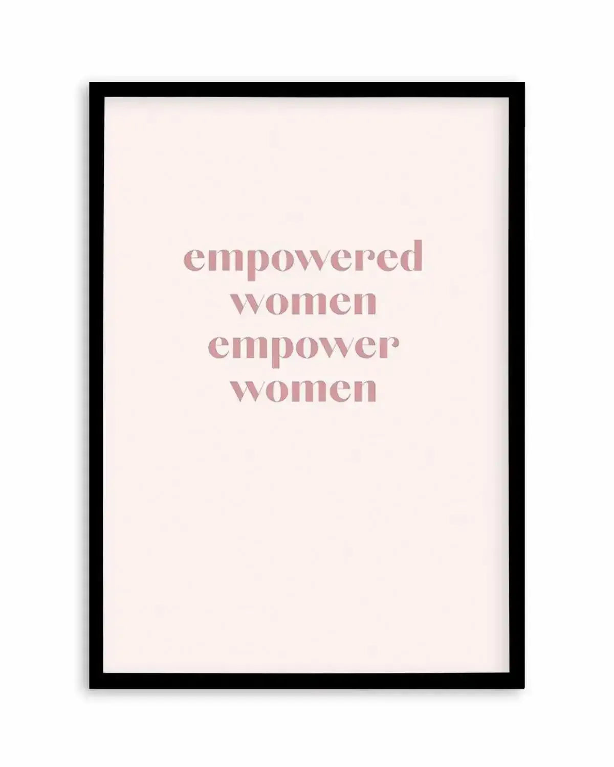 Empowered Women, Empower Women Art Print from Olive et Oriel where you can shop wallpaper and artworks online