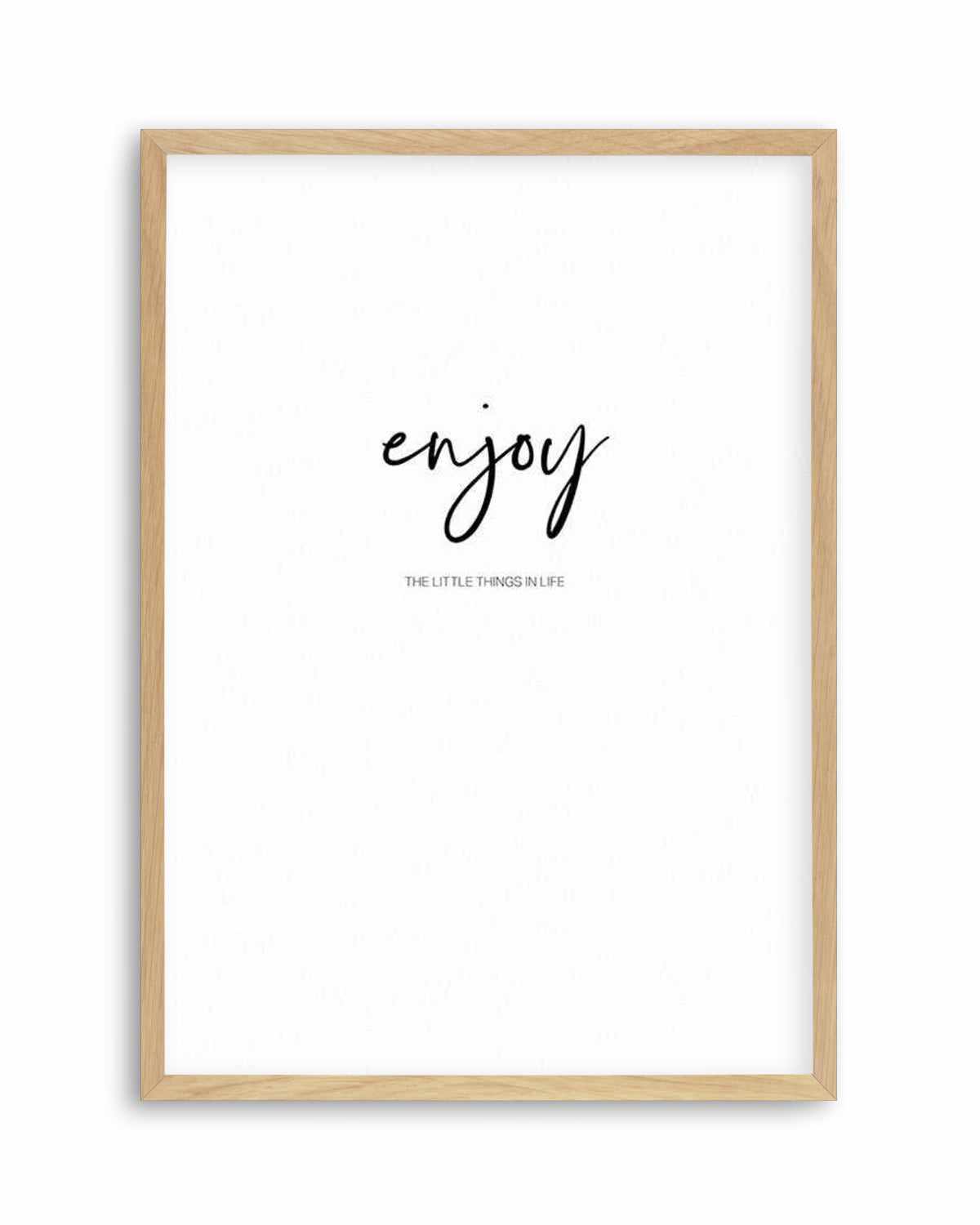 Enjoy The Little Things Art Print