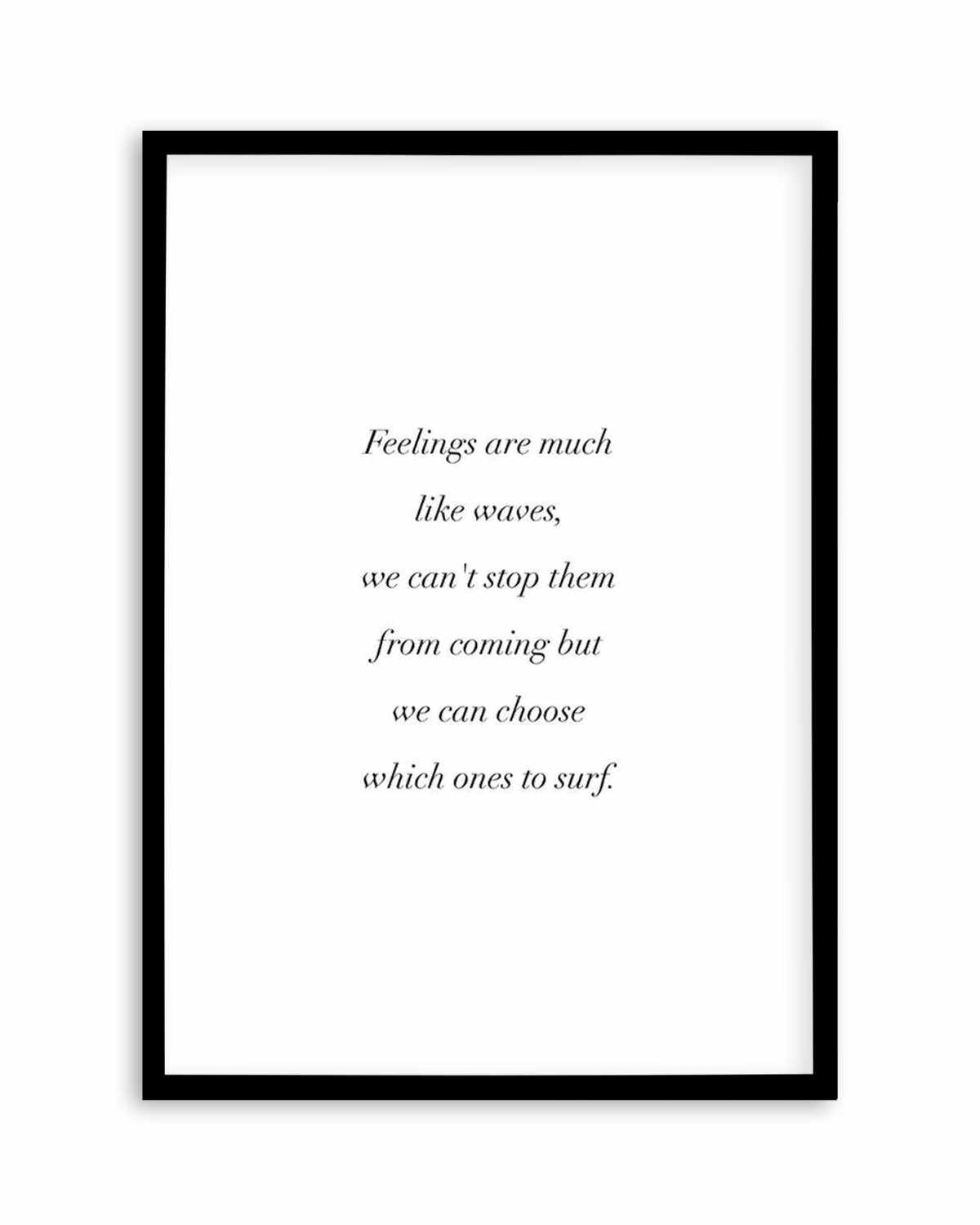 Feelings Are Like Waves Art Print