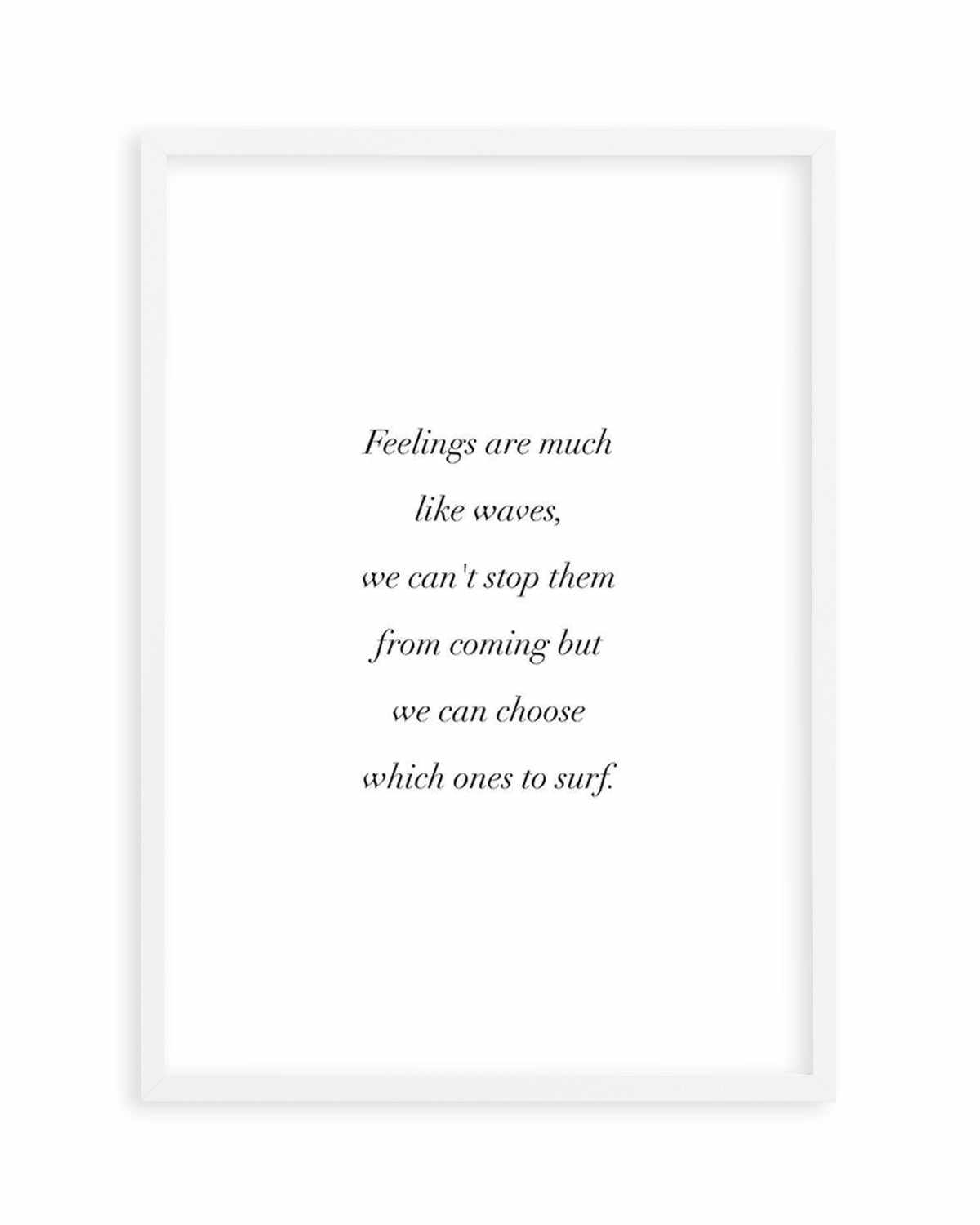 Feelings Are Like Waves Art Print