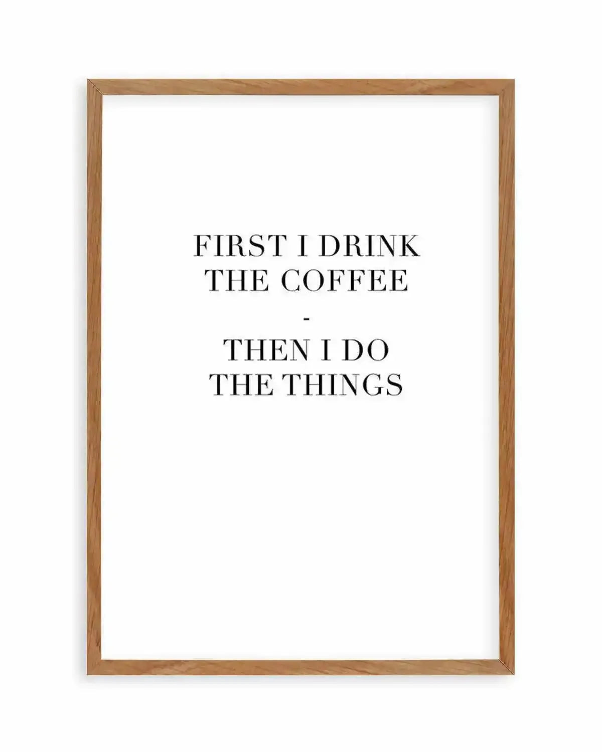 First I Drink The Coffee Art Print from Olive et Oriel where you can shop wallpaper and artworks online