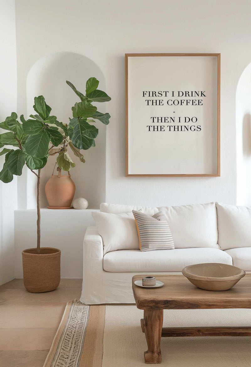 First I Drink The Coffee Art Print