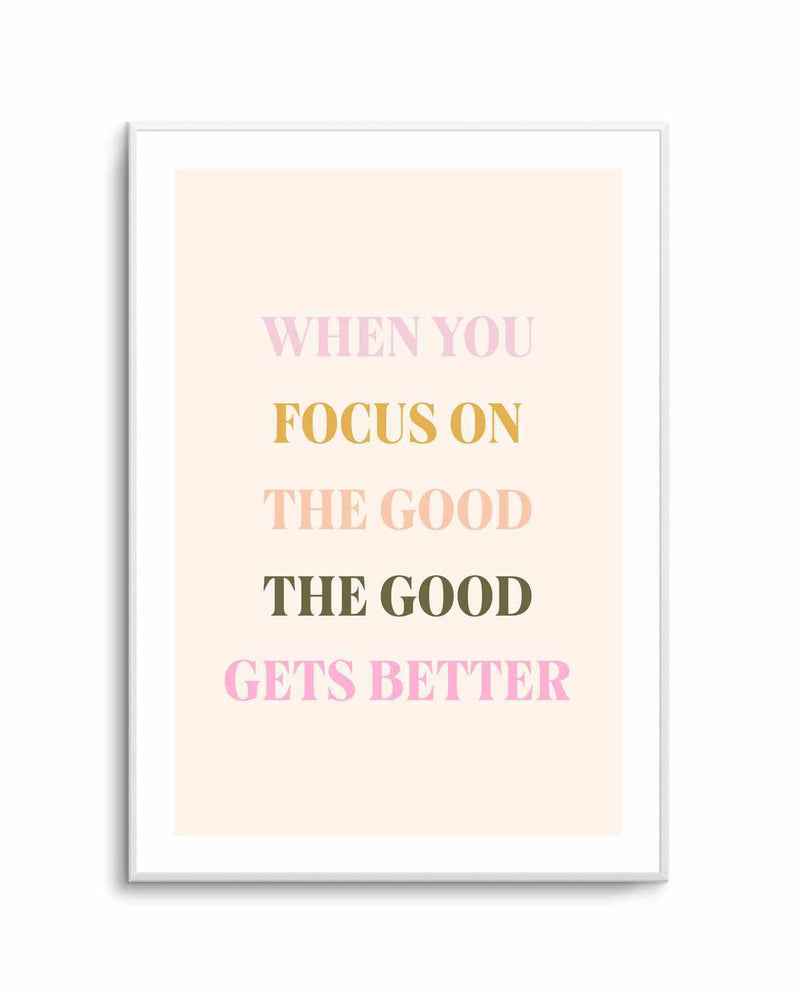 Focus On The Good | Art Print from Olive et Oriel where you can shop wallpaper and artworks online