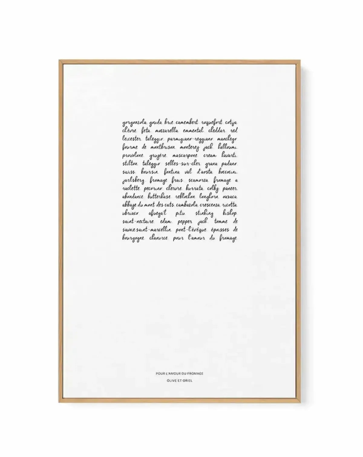 For The Love Of Cheese | Framed Canvas-CANVAS-You can shop wall art online with Olive et Oriel for everything from abstract art to fun kids wall art. Our beautiful modern art prints and canvas art are available from large canvas prints to wall art paintings and our proudly Australian artwork collection offers only the highest quality framed large wall art and canvas art Australia - You can buy fashion photography prints or Hampton print posters and paintings on canvas from Olive et Oriel and hav