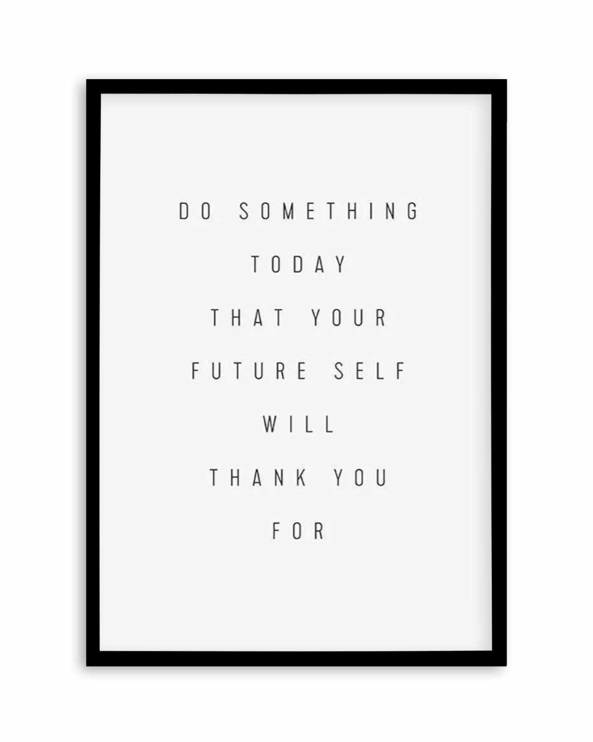 For Your Future Self Art Print