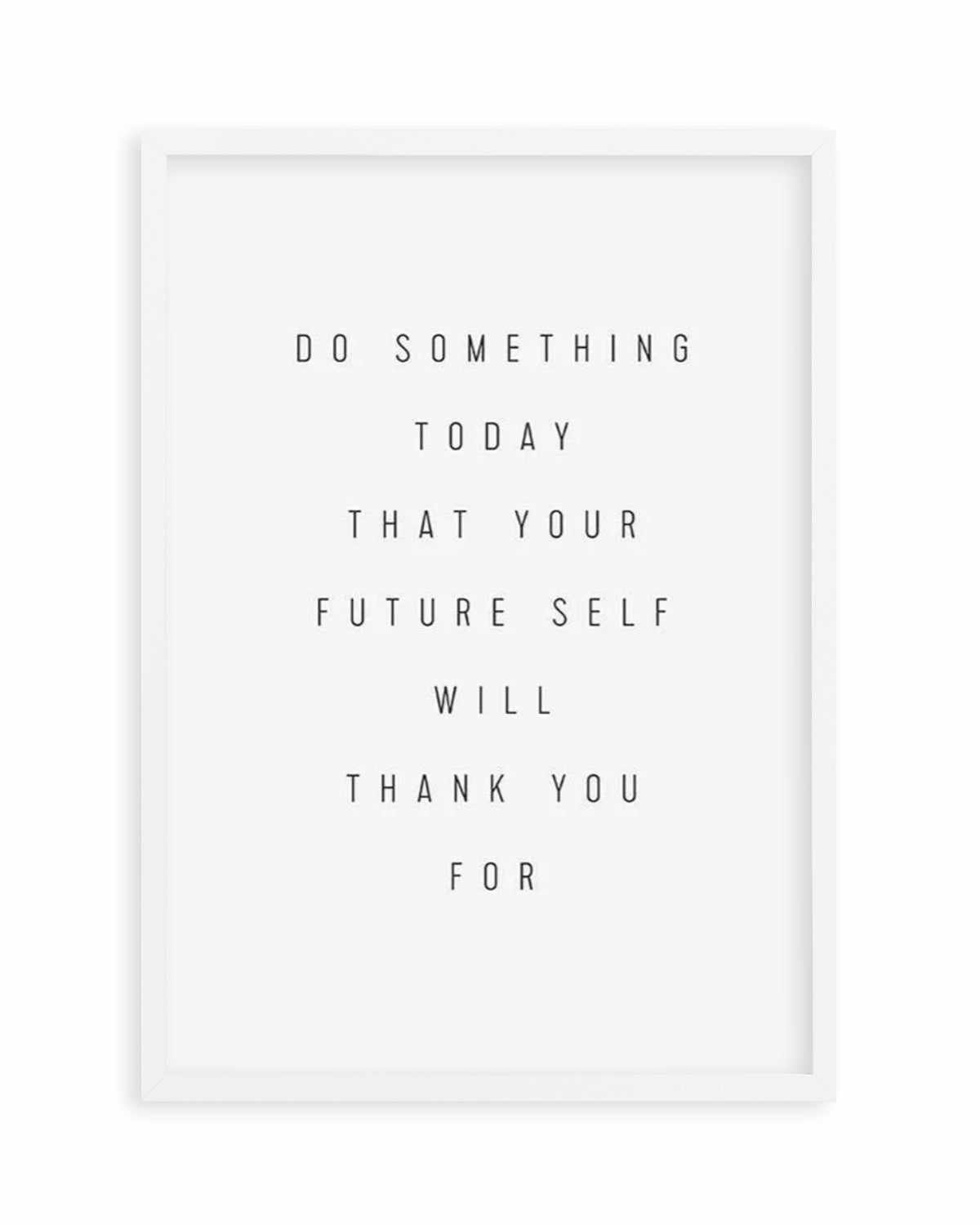 For Your Future Self Art Print