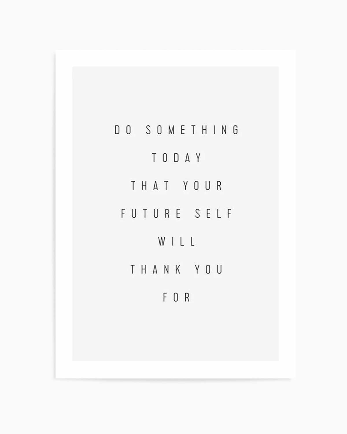 For Your Future Self Art Print