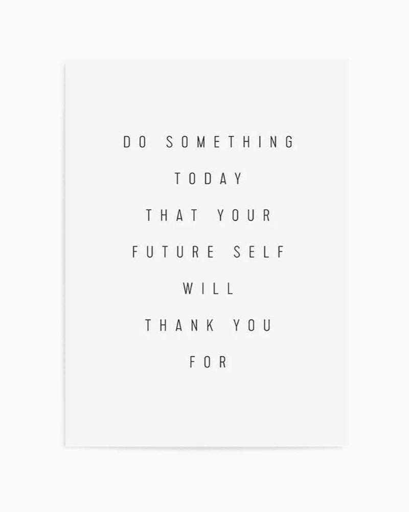 For Your Future Self Art Print