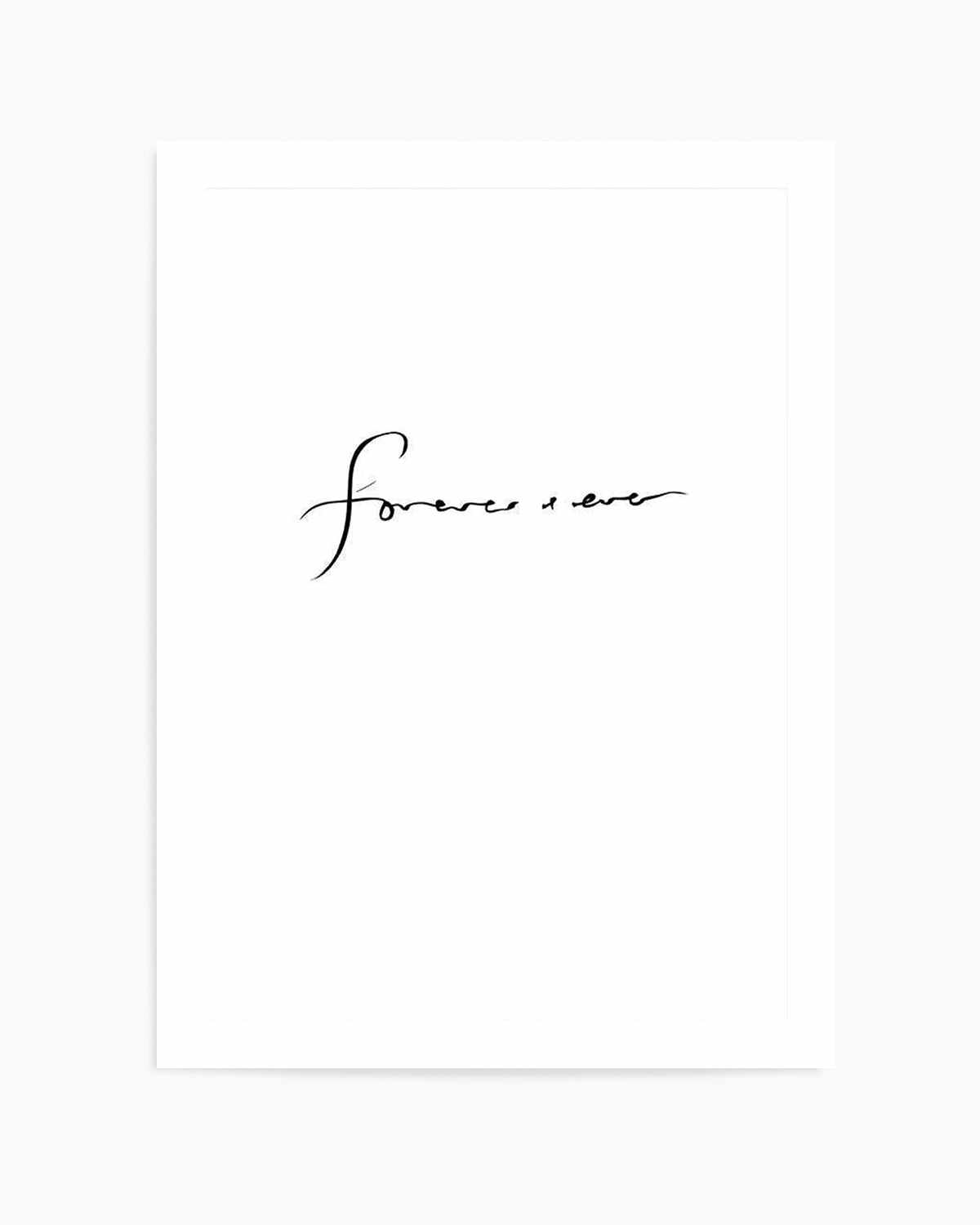 Forever + Ever Art Print