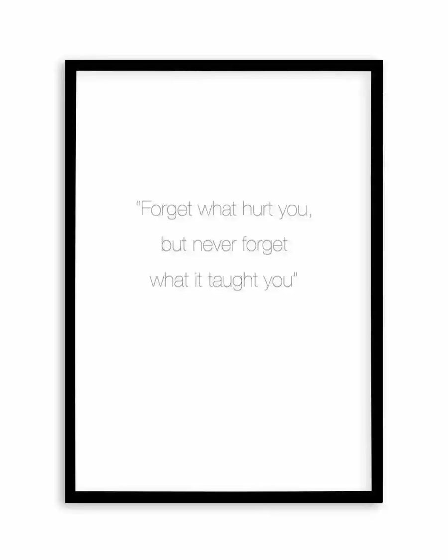Forget What Hurt You Art Print from Olive et Oriel where you can shop wallpaper and artworks online