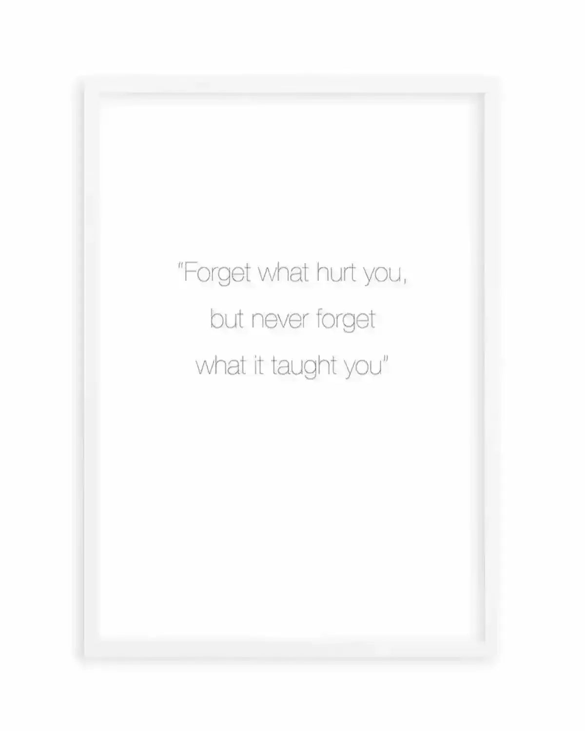 Forget What Hurt You Art Print from Olive et Oriel where you can shop wallpaper and artworks online