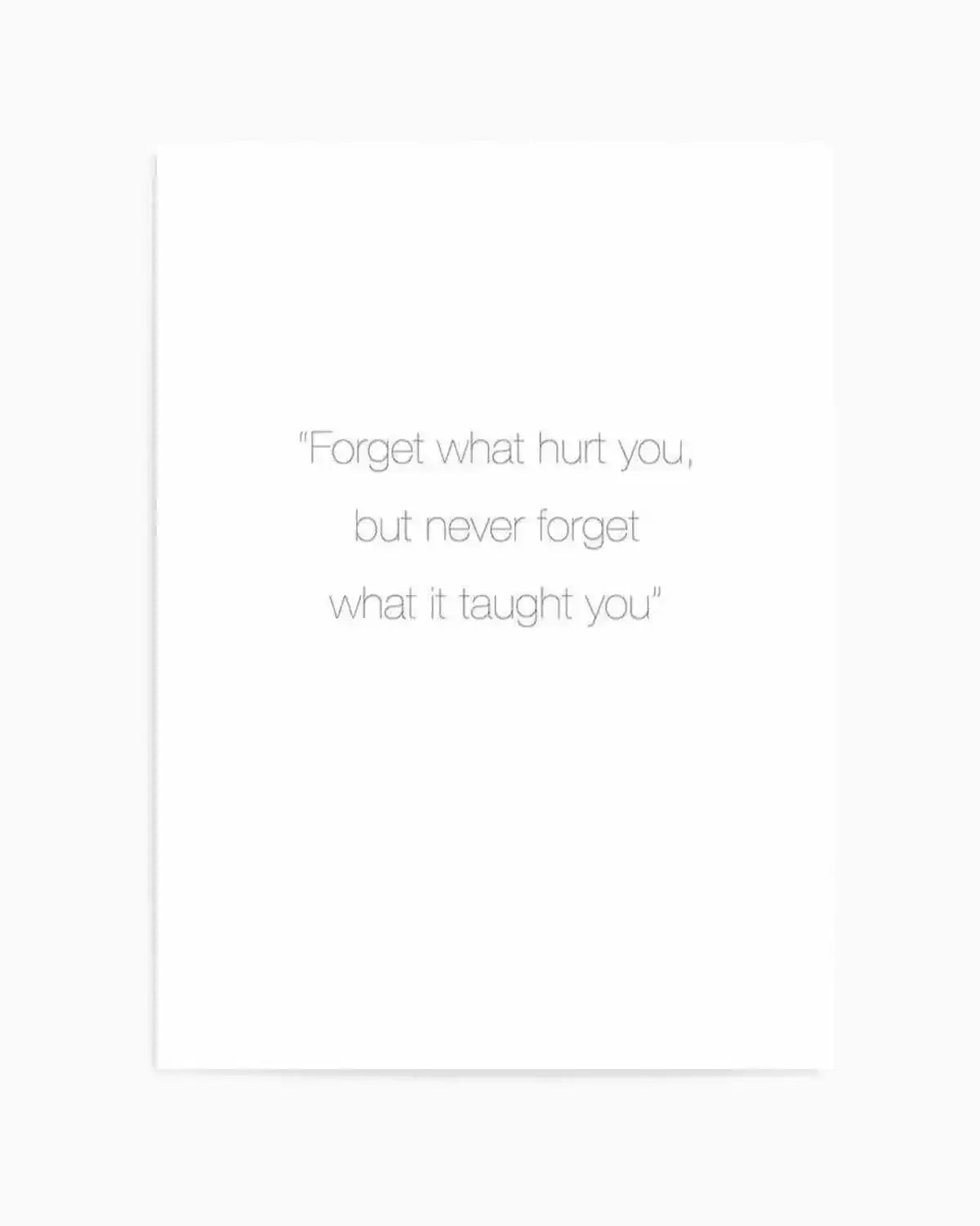 Forget What Hurt You Art Print from Olive et Oriel where you can shop wallpaper and artworks online
