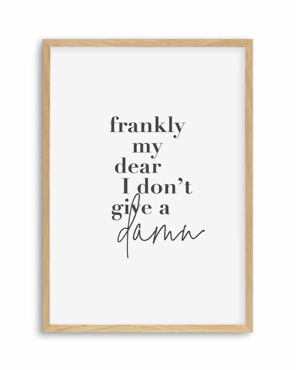 Frankly My Dear Art Print