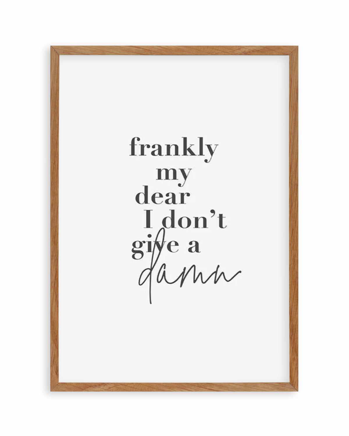 Frankly My Dear Art Print