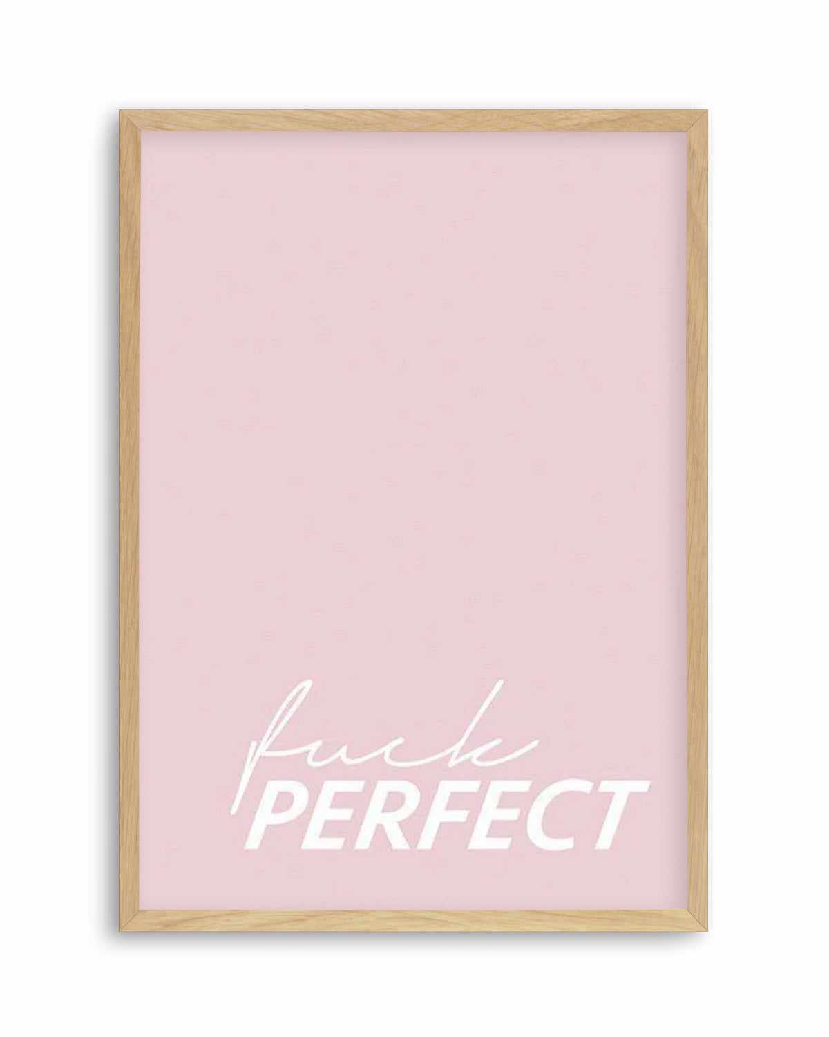 Fuck Perfect Art Print