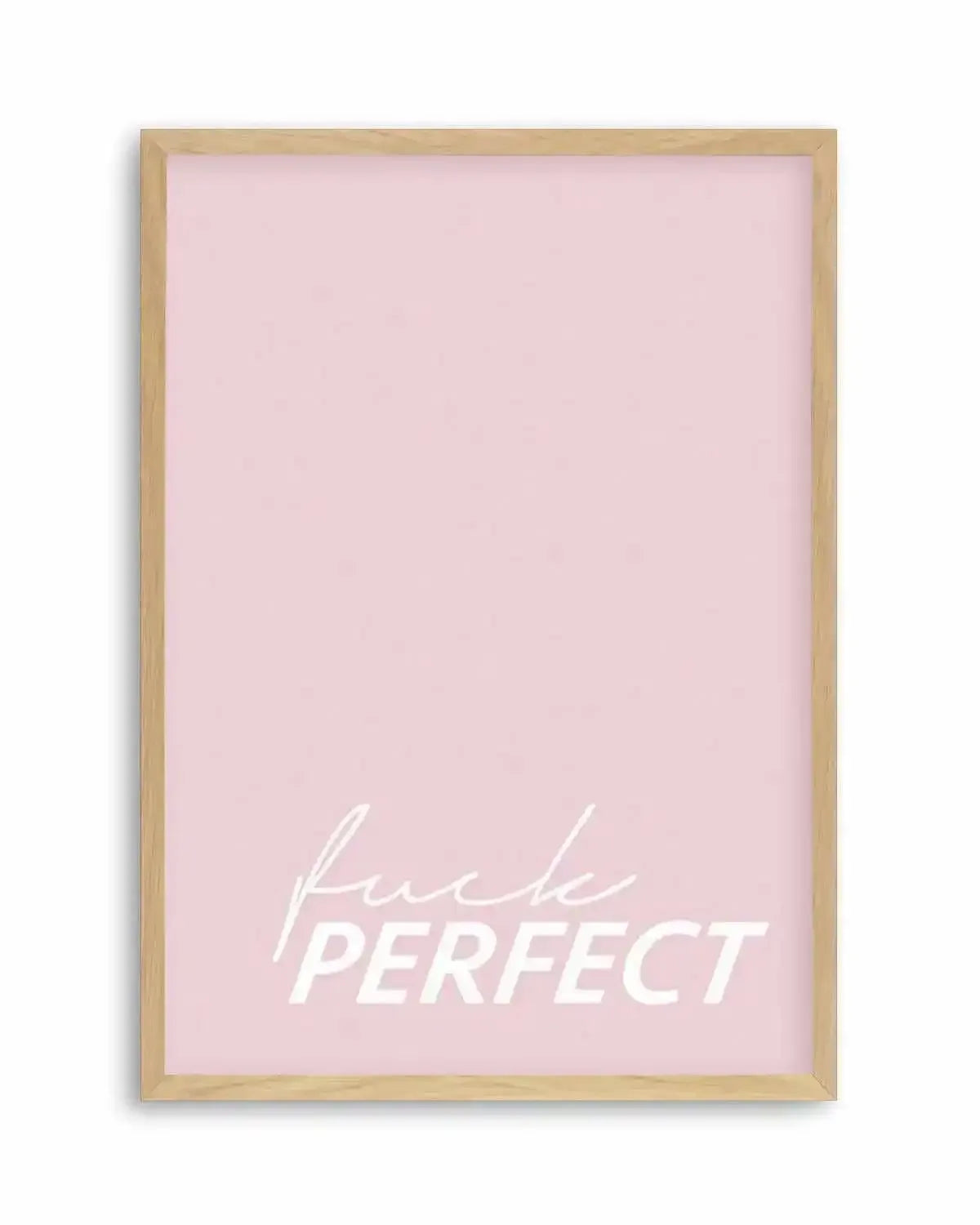Fuck Perfect Art Print from Olive et Oriel where you can shop wallpaper and artworks online