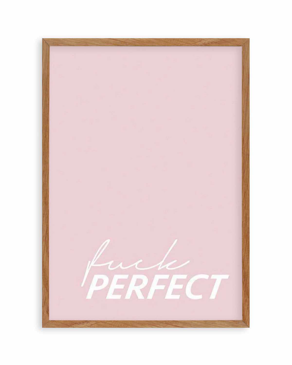 Fuck Perfect Art Print