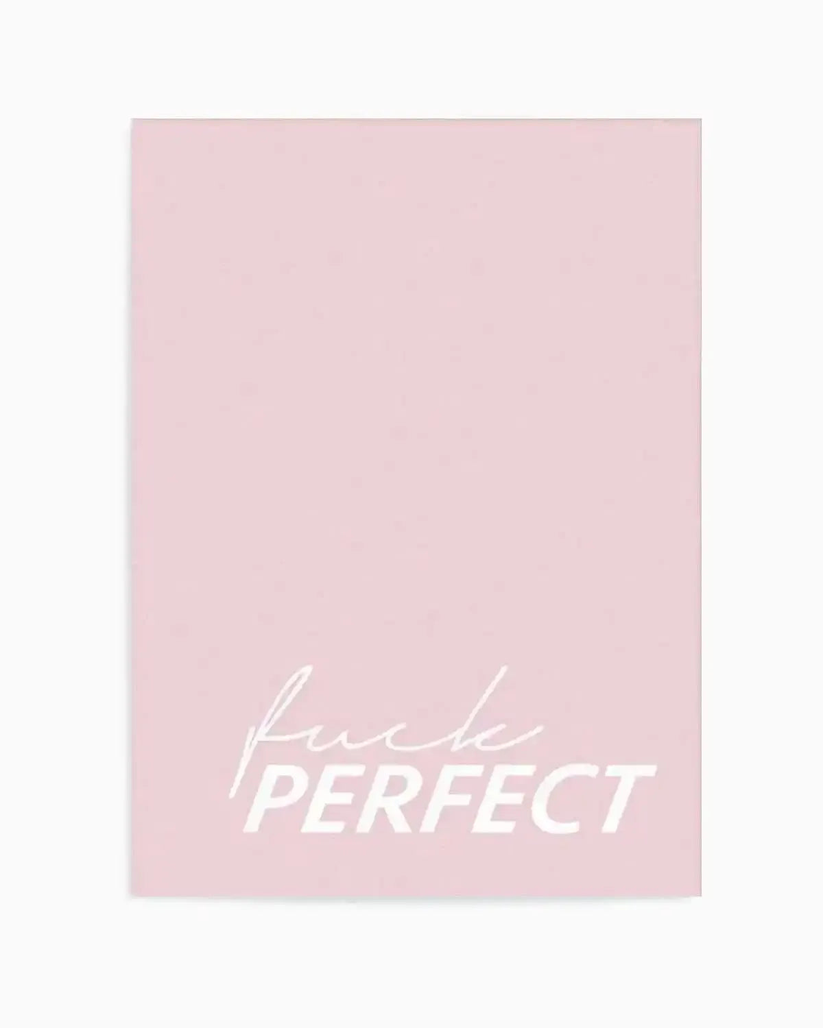 Fuck Perfect Art Print from Olive et Oriel where you can shop wallpaper and artworks online