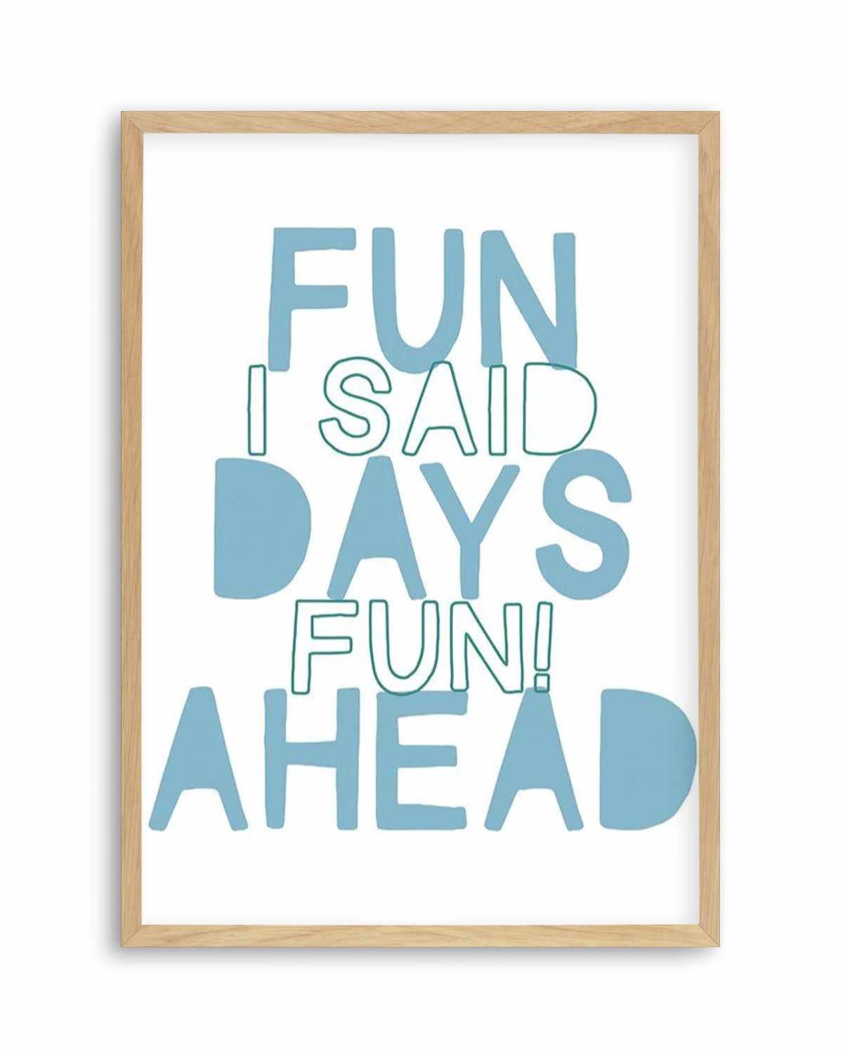 Fun Days Ahead Art Print