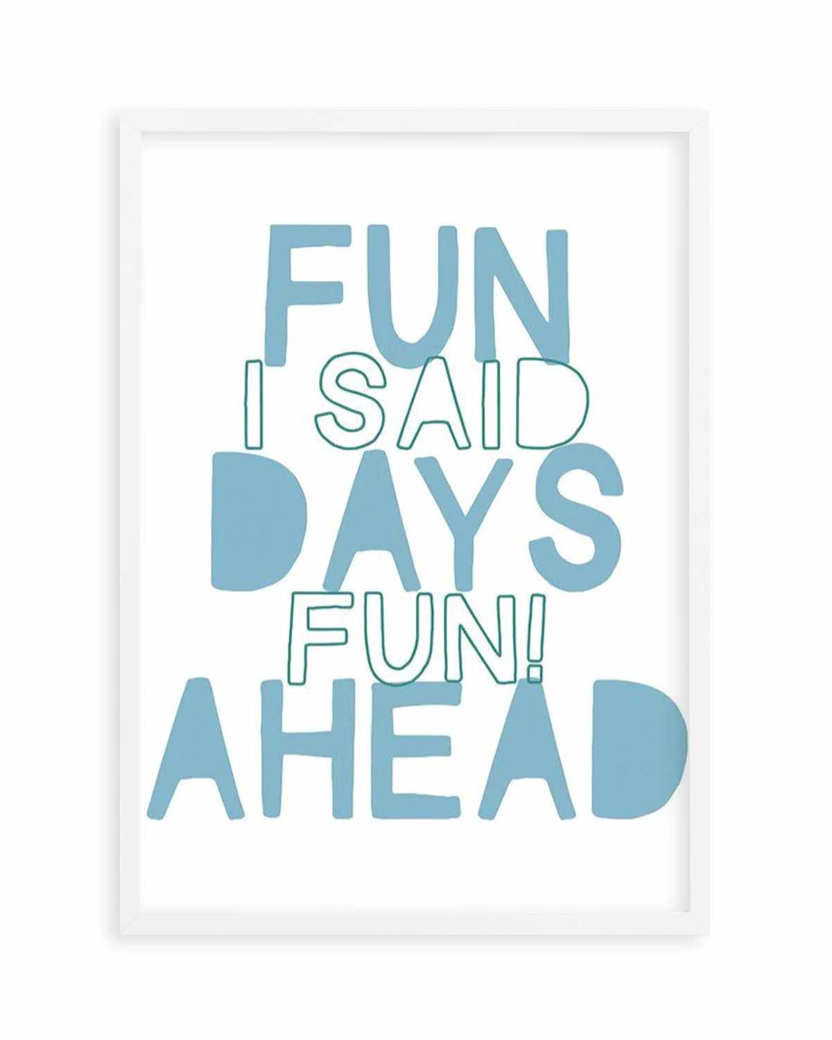 Fun Days Ahead Art Print