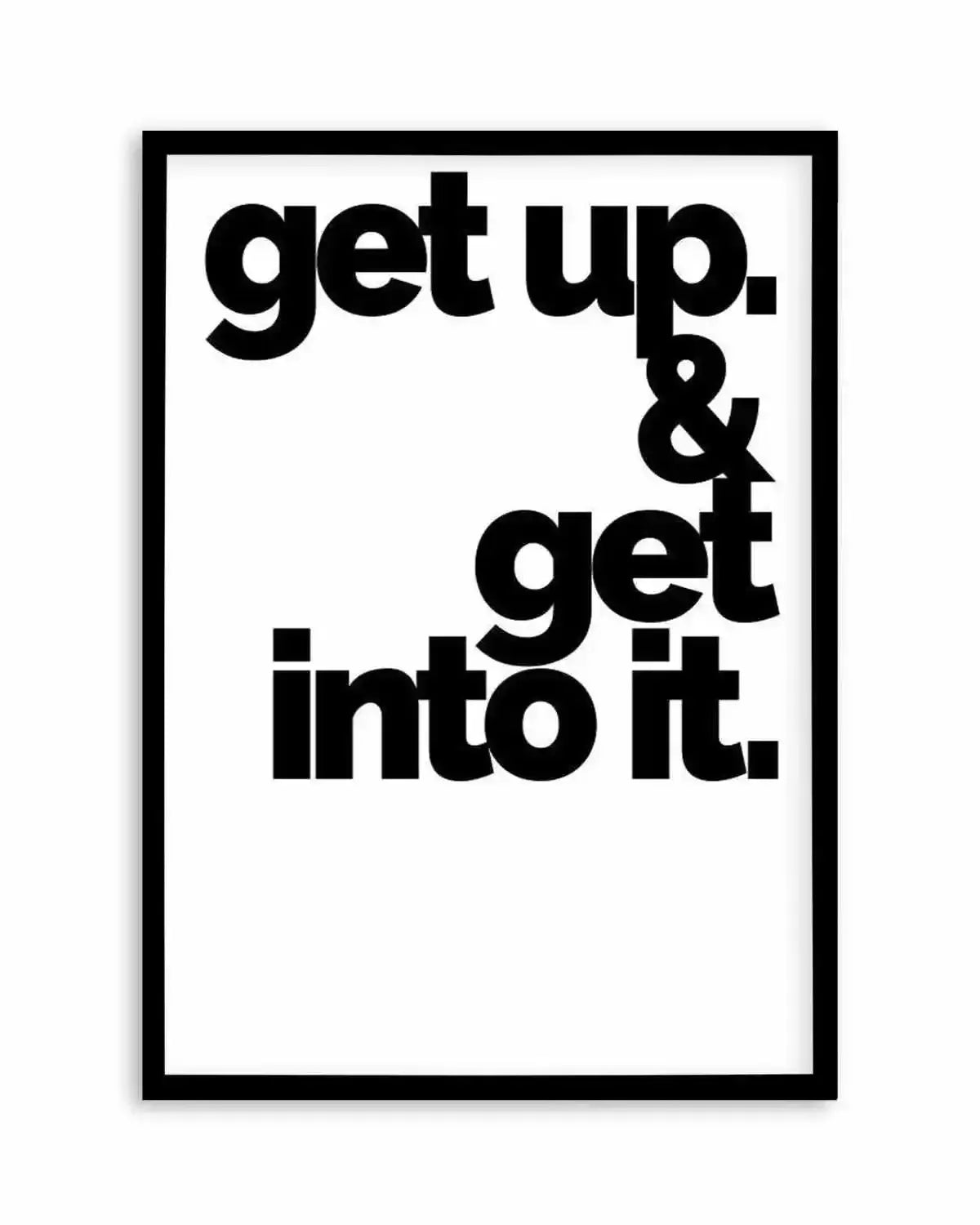 Get Up + Get Into It Art Print from Olive et Oriel where you can shop wallpaper and artworks online