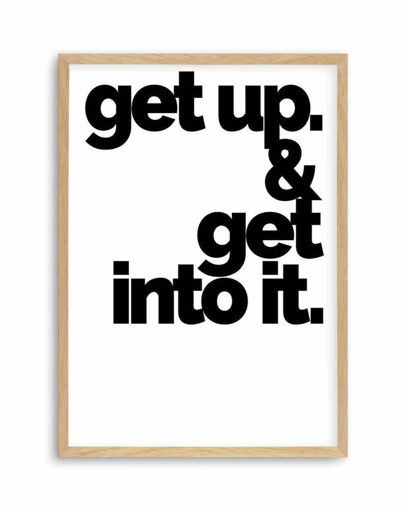 Get Up + Get Into It Art Print