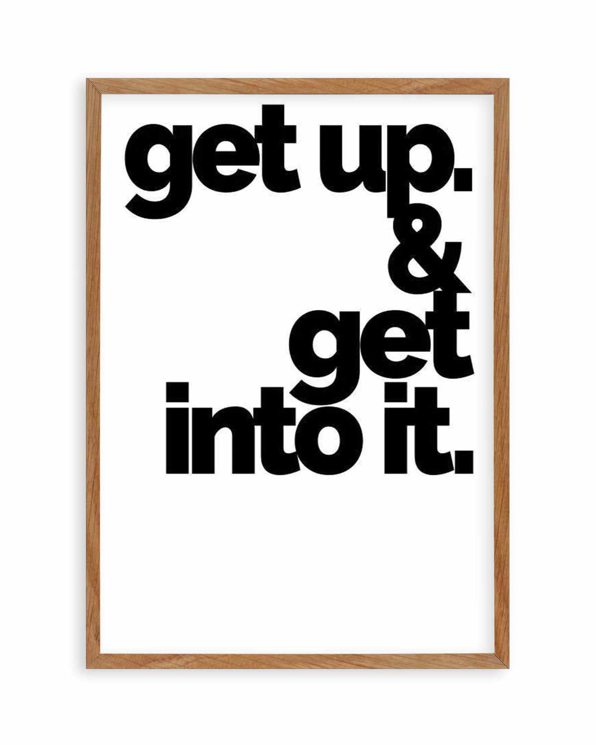 Get Up + Get Into It Art Print