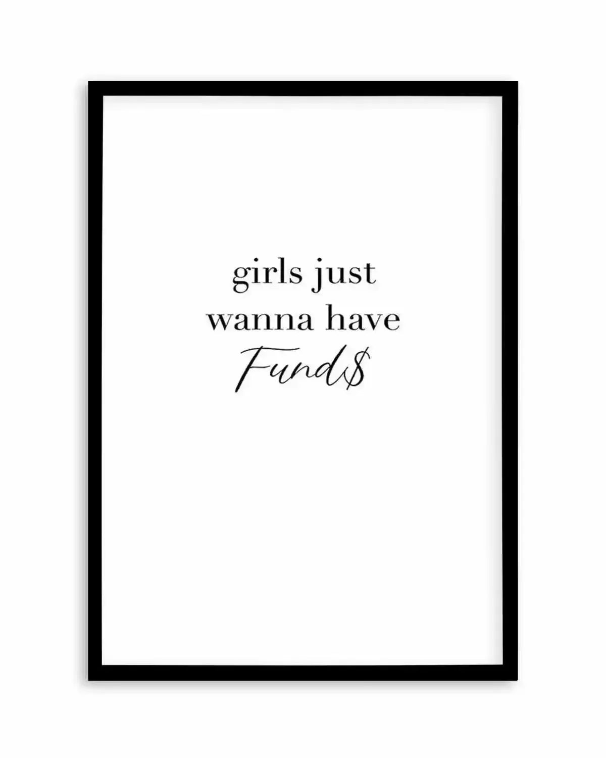 Girls Just Wanna Have Funds Art Print from Olive et Oriel where you can shop wallpaper and artworks online