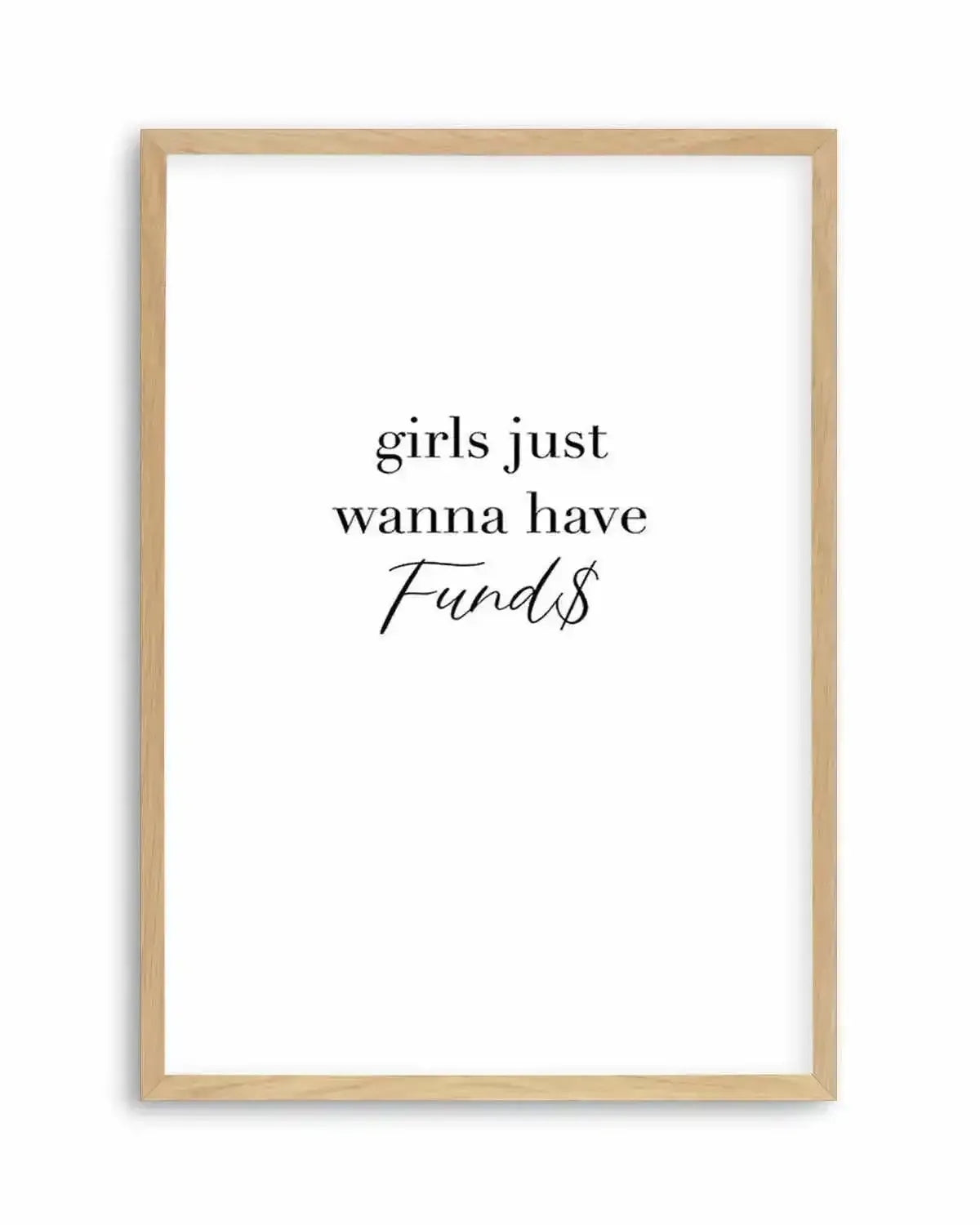 Girls Just Wanna Have Funds Art Print from Olive et Oriel where you can shop wallpaper and artworks online