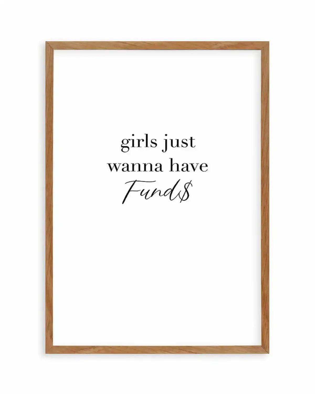 Girls Just Wanna Have Funds Art Print from Olive et Oriel where you can shop wallpaper and artworks online