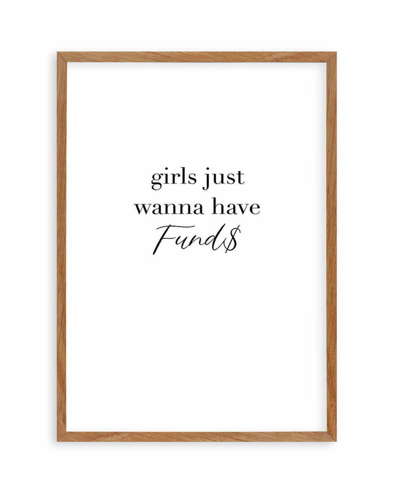 Girls Just Wanna Have Funds Art Print