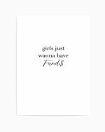 Girls Just Wanna Have Funds Art Print