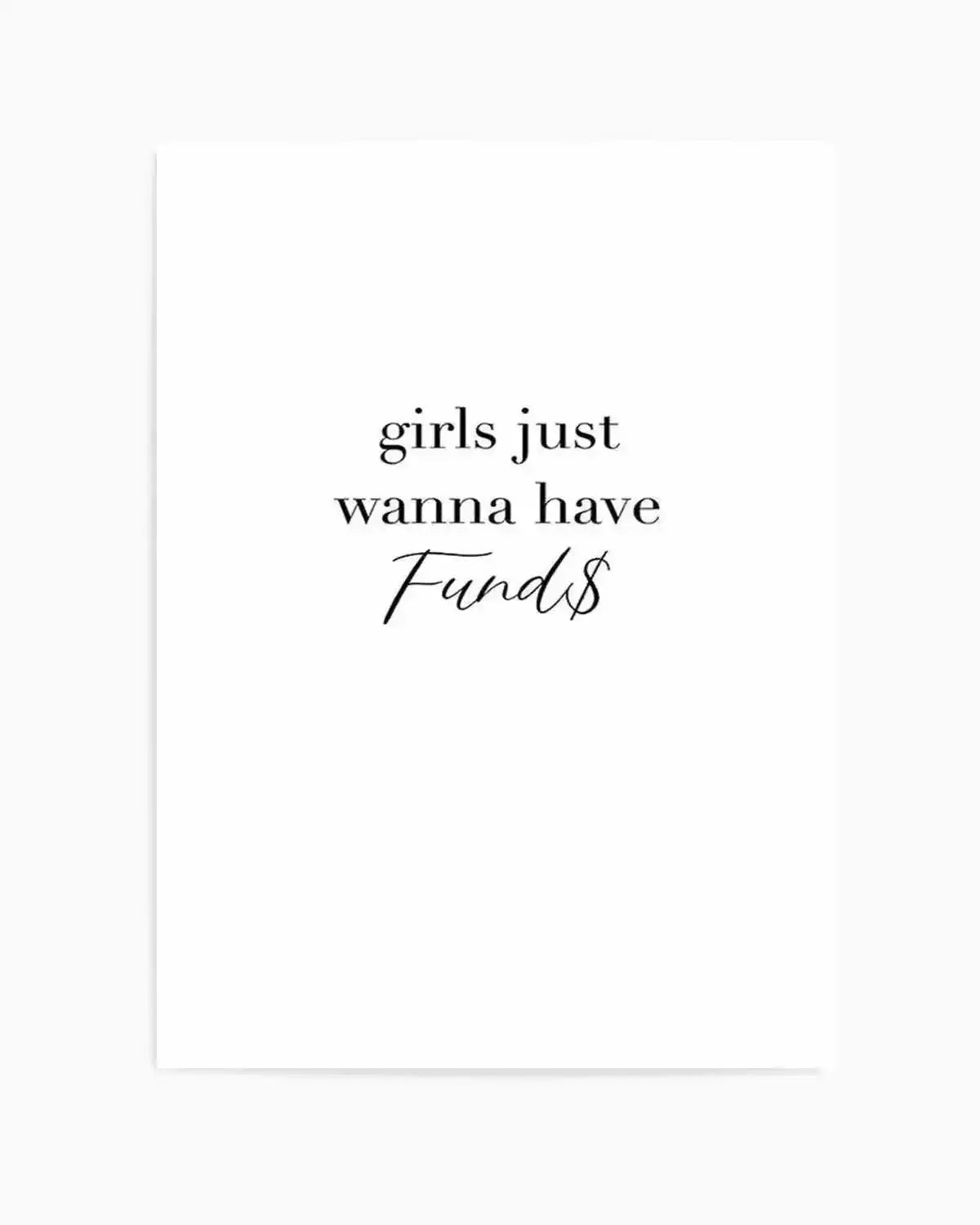 Girls Just Wanna Have Funds Art Print from Olive et Oriel where you can shop wallpaper and artworks online