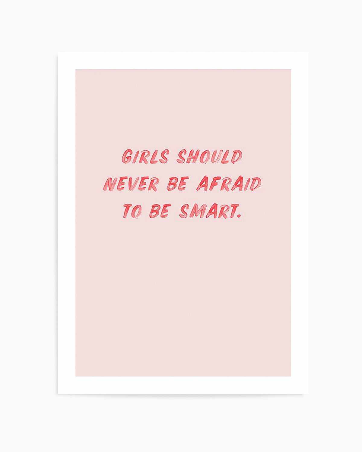 Girls Should Never | 2 Colour Options Art Print